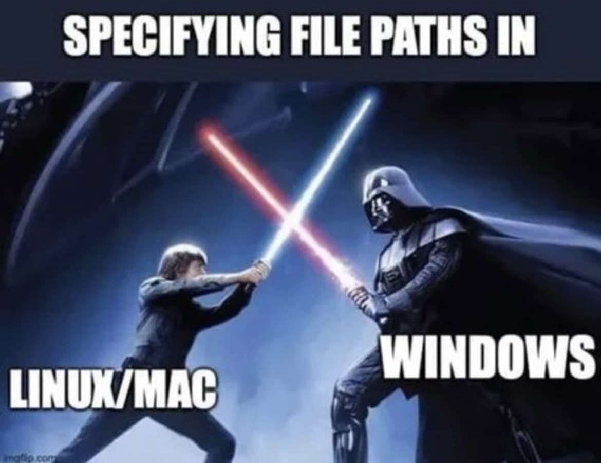 Specifying file paths in Linnux/Mac vs Windows (Star Wars, forward slash =Luke's blue lightsaber vs backward slash=Darth Vader's red light saber)